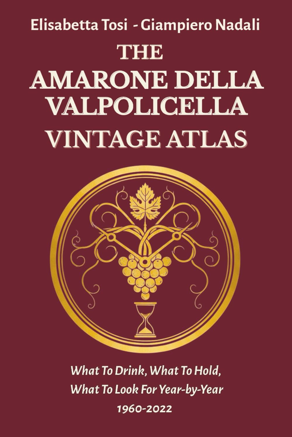 Amarone Finds a New Voice (The Amarone della Valpolicella Vintage Atlas)
