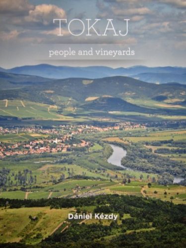 Tokaj: People and Vineyards